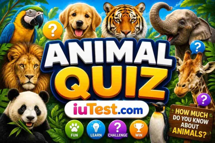 Animal Quiz - 50 Questions to Test Your Knowledge of the Animal Kingdom